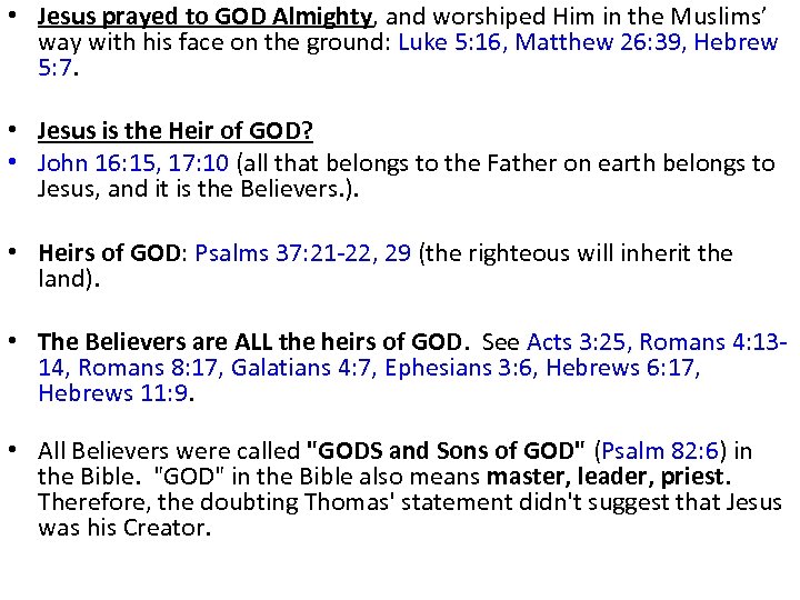  • Jesus prayed to GOD Almighty, and worshiped Him in the Muslims’ way