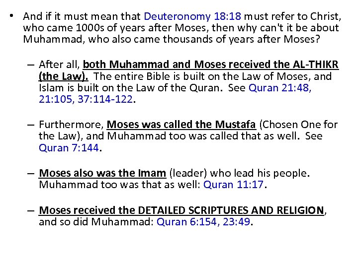  • And if it must mean that Deuteronomy 18: 18 must refer to