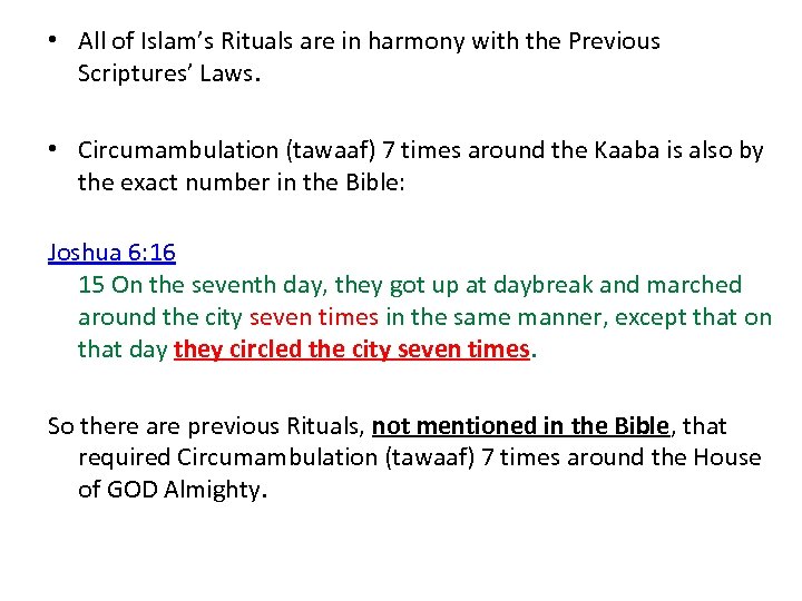  • All of Islam’s Rituals are in harmony with the Previous Scriptures’ Laws.