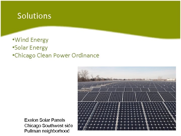 Solutions • Wind Energy • Solar Energy • Chicago Clean Power Ordinance Exelon Solar