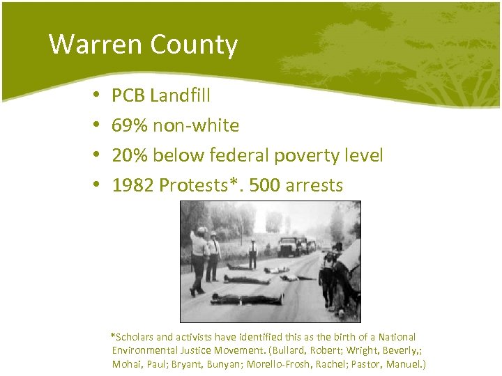 Warren County • • PCB Landfill 69% non-white 20% below federal poverty level 1982