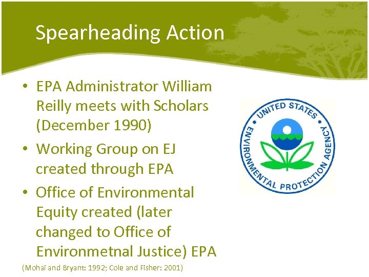 Spearheading Action • EPA Administrator William Reilly meets with Scholars (December 1990) • Working