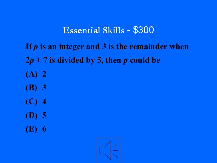 Essential Skills - $300 If p is an integer and 3 is the remainder