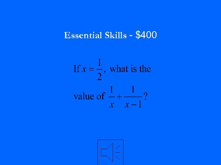 Essential Skills - $400 