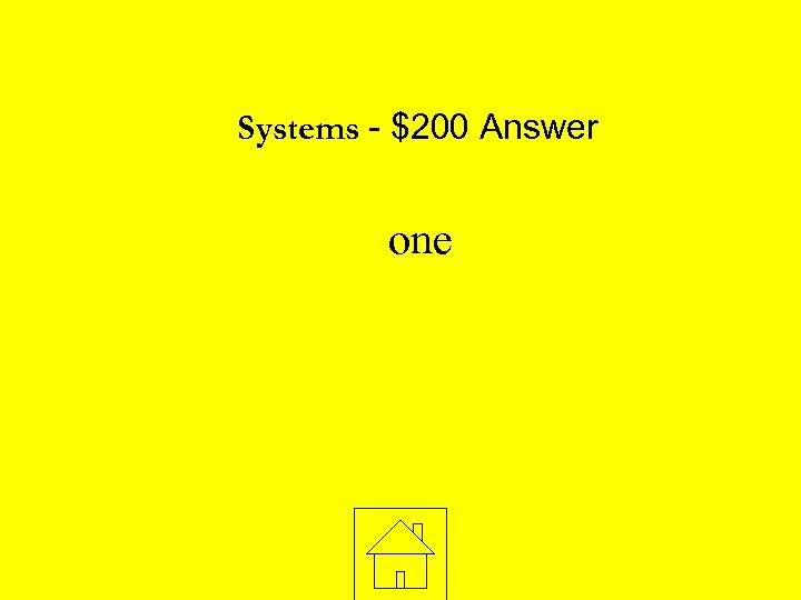 Systems - $200 Answer one 