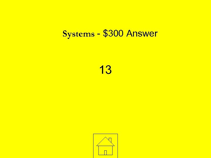 Systems - $300 Answer 13 