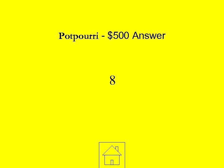 Potpourri - $500 Answer 