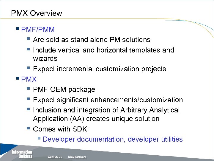 PMX Overview § PMF/PMM § Are sold as stand alone PM solutions § Include