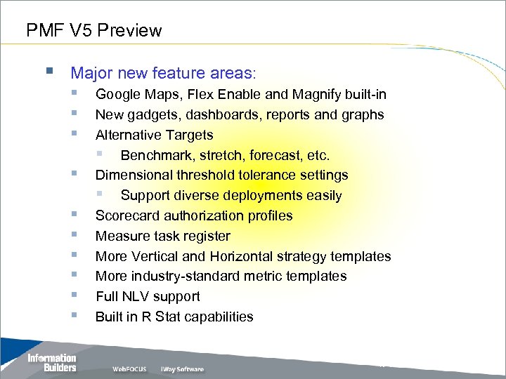 PMF V 5 Preview § Major new feature areas: § § § § §