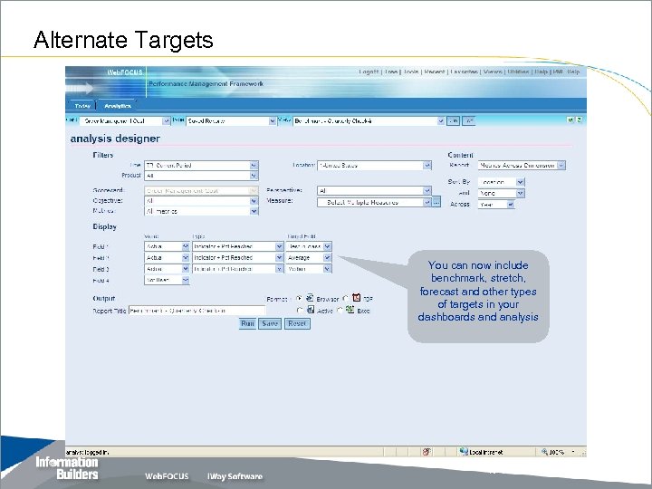 Alternate Targets You can now include benchmark, stretch, forecast and other types of targets