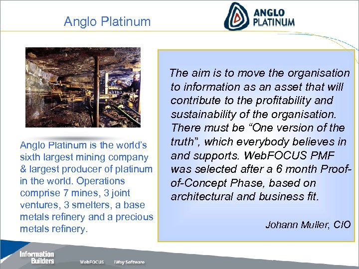Anglo Platinum Anglo Platinum is the world’s sixth largest mining company & largest producer
