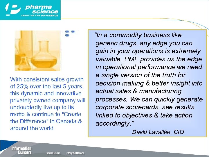  “In a commodity business like generic drugs, any edge you can gain in