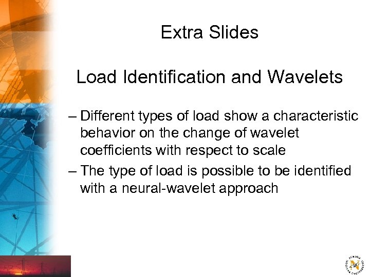 Extra Slides Load Identification and Wavelets – Different types of load show a characteristic