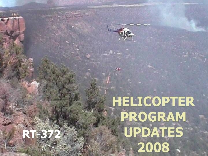 RT-372 HELICOPTER PROGRAM UPDATES 2008 