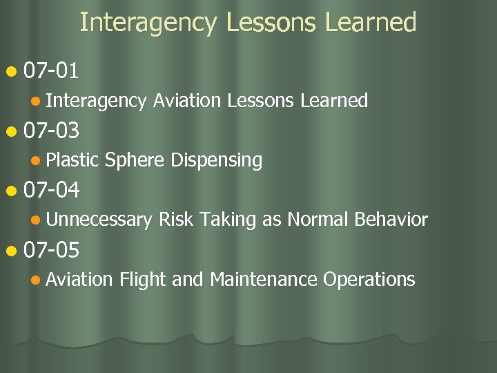 Interagency Lessons Learned l 07 -01 l Interagency Aviation Lessons Learned l 07 -03