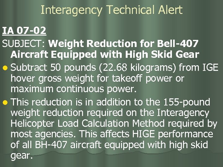 Interagency Technical Alert IA 07 -02 SUBJECT: Weight Reduction for Bell-407 Aircraft Equipped with