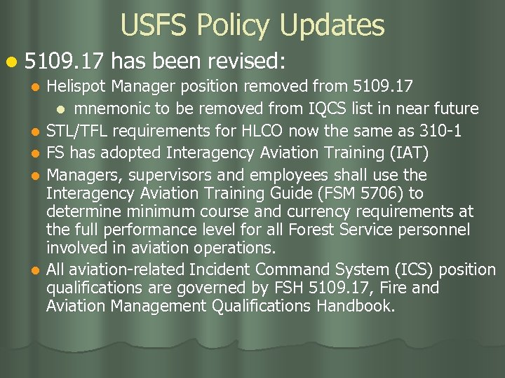 USFS Policy Updates l 5109. 17 has been revised: Helispot Manager position removed from