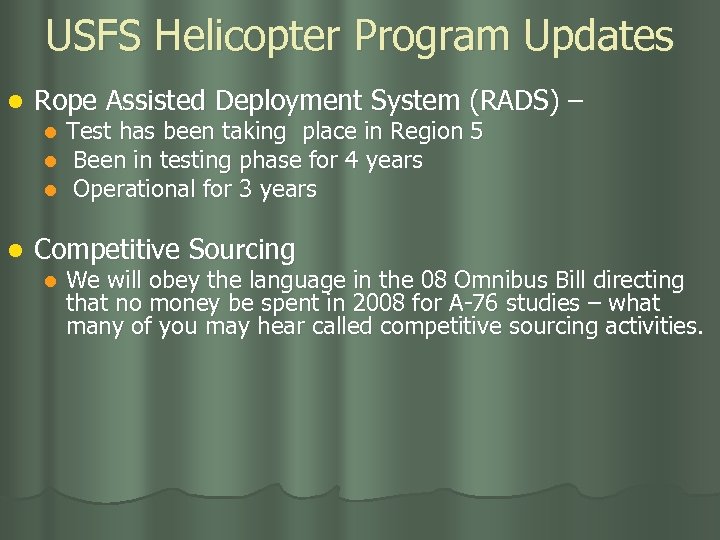 USFS Helicopter Program Updates l Rope Assisted Deployment System (RADS) – l l Test