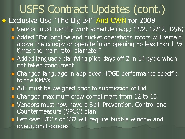 USFS Contract Updates (cont. ) l Exclusive Use “The Big 34” And CWN for