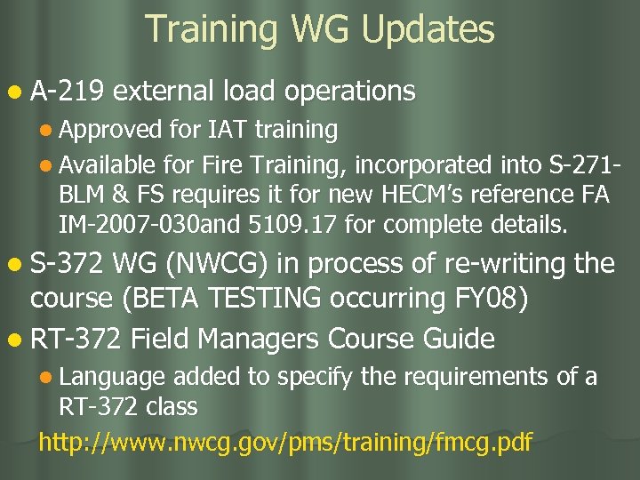 Training WG Updates l A-219 external load operations l Approved for IAT training l