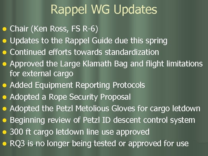 Rappel WG Updates l l l l l Chair (Ken Ross, FS R-6) Updates