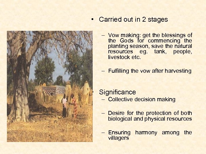  • Carried out in 2 stages – Vow making: get the blessings of