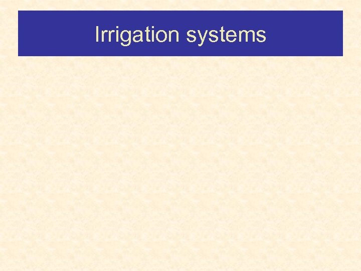 Irrigation systems 