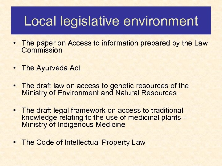 Local legislative environment • The paper on Access to information prepared by the Law