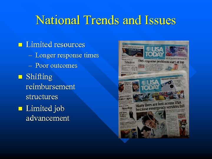 National Trends and Issues n Limited resources – Longer response times – Poor outcomes
