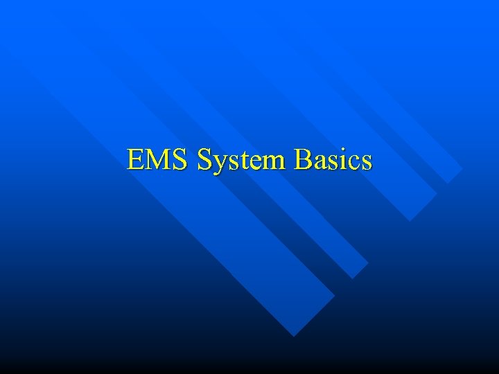 EMS System Basics 