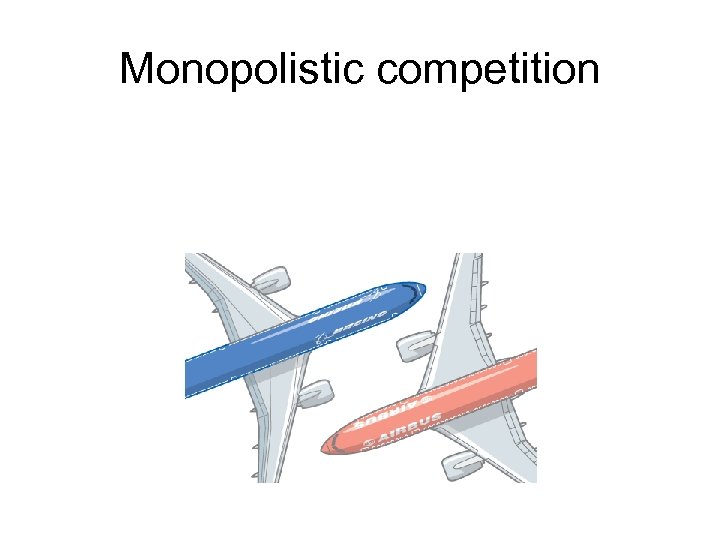 Monopolistic competition 