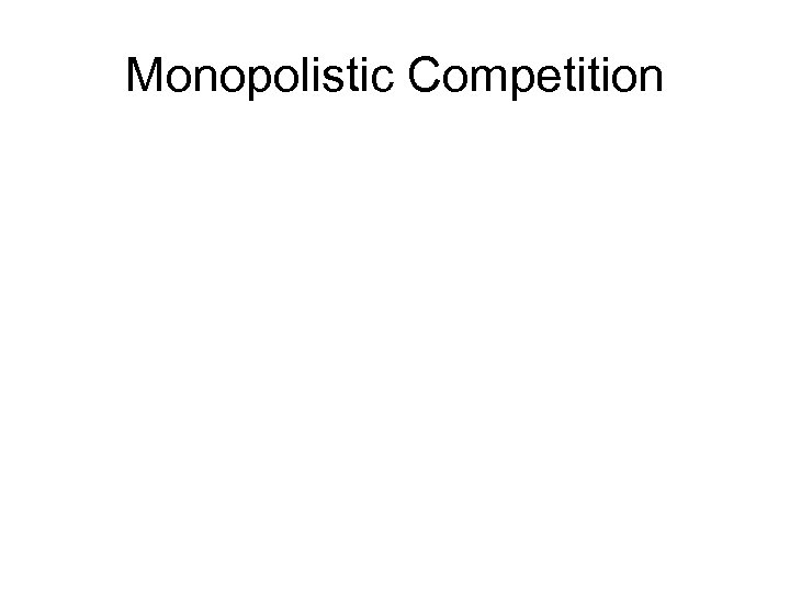 Monopolistic Competition 