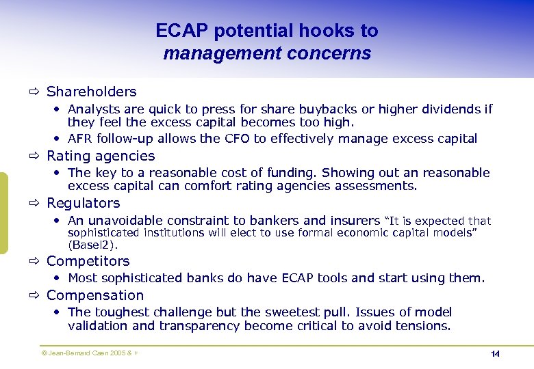 ECAP potential hooks to management concerns ð Shareholders • Analysts are quick to press