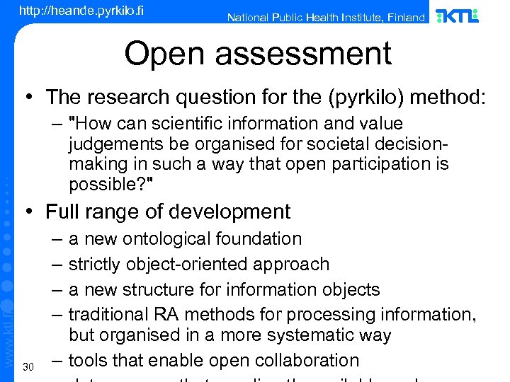 http: //heande. pyrkilo. fi National Public Health Institute, Finland Open assessment • The research