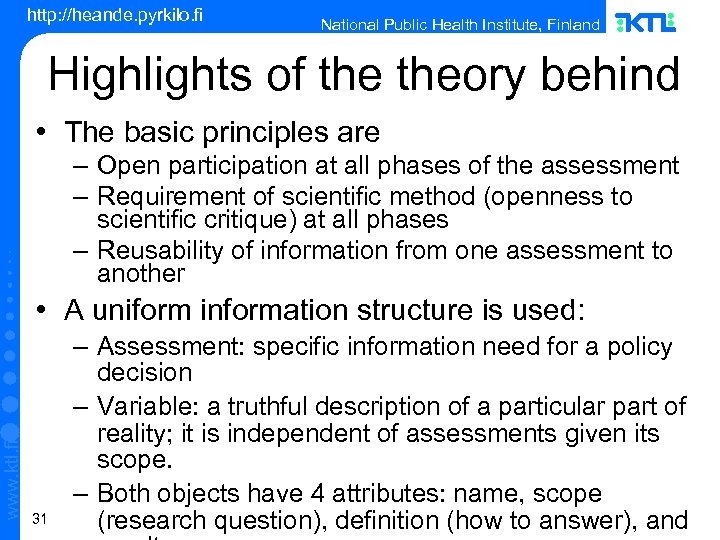 http: //heande. pyrkilo. fi National Public Health Institute, Finland Highlights of theory behind •