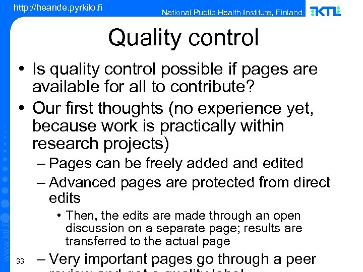 http: //heande. pyrkilo. fi National Public Health Institute, Finland Quality control • Is quality