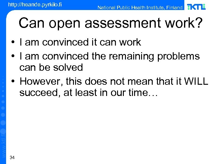 http: //heande. pyrkilo. fi National Public Health Institute, Finland Can open assessment work? www.