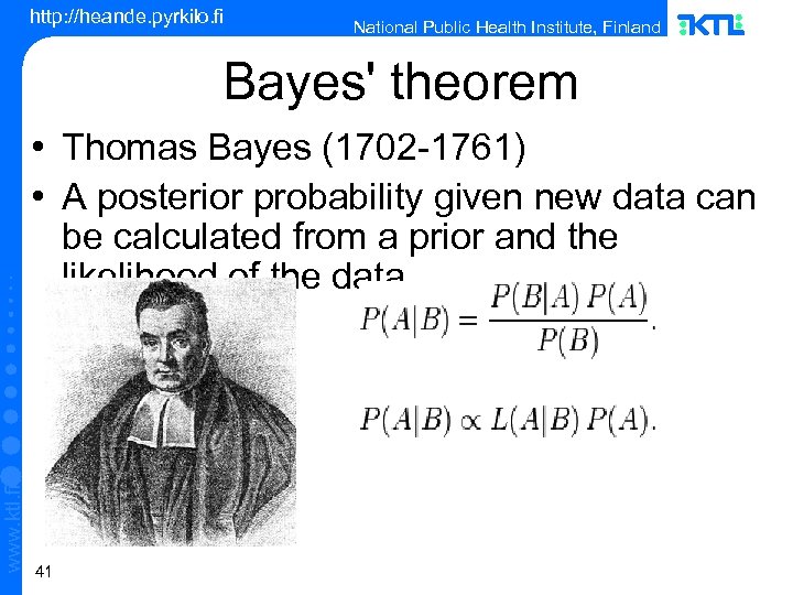 http: //heande. pyrkilo. fi National Public Health Institute, Finland Bayes' theorem www. ktl. fi