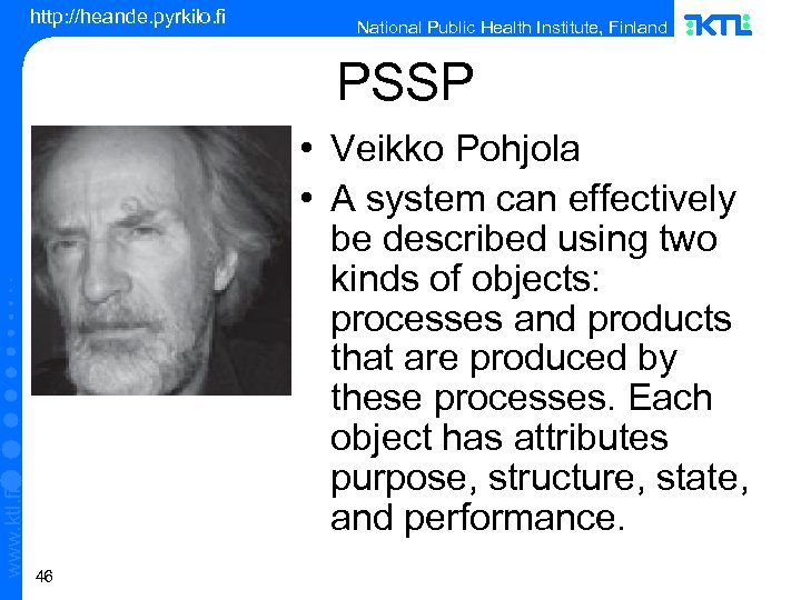 http: //heande. pyrkilo. fi National Public Health Institute, Finland www. ktl. fi PSSP •