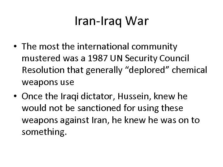 Iran-Iraq War • The most the international community mustered was a 1987 UN Security