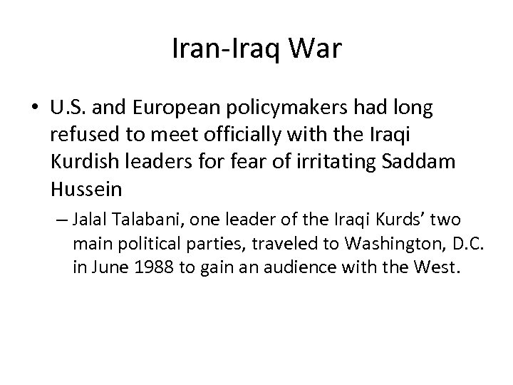 Iran-Iraq War • U. S. and European policymakers had long refused to meet officially