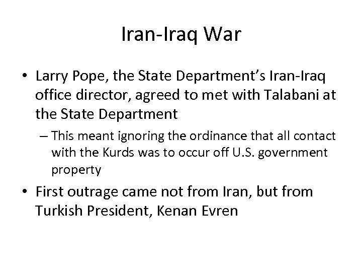 Iran-Iraq War • Larry Pope, the State Department’s Iran-Iraq office director, agreed to met