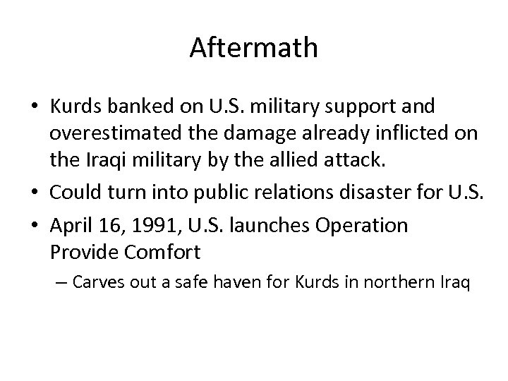 Aftermath • Kurds banked on U. S. military support and overestimated the damage already