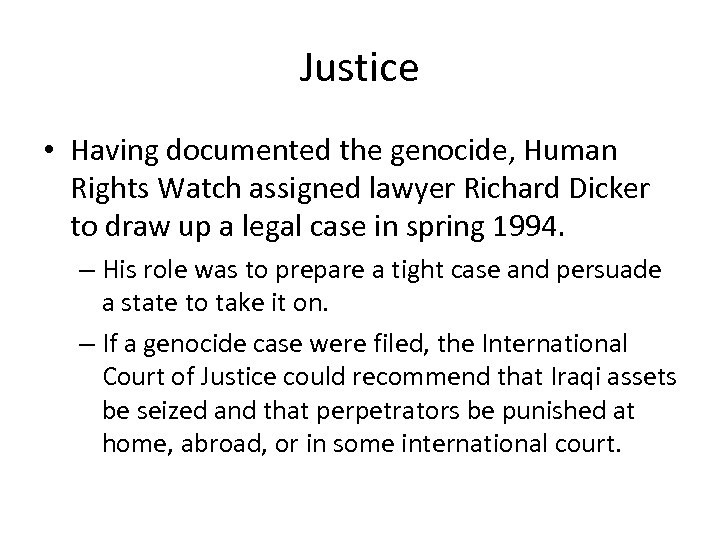 Justice • Having documented the genocide, Human Rights Watch assigned lawyer Richard Dicker to