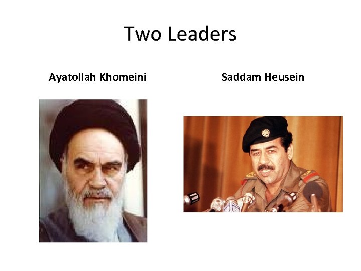 Two Leaders Ayatollah Khomeini Saddam Heusein 