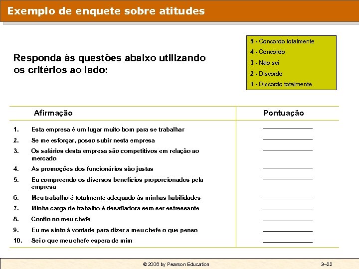 Exemplo de enquete sobre atitudes 5 - Concordo totalmente Responda às questões abaixo utilizando