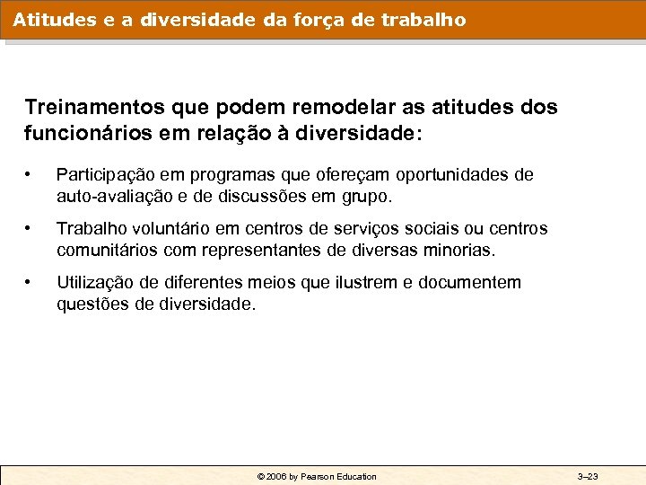 Atitudes e a diversidade da força de trabalho Treinamentos que podem remodelar as atitudes
