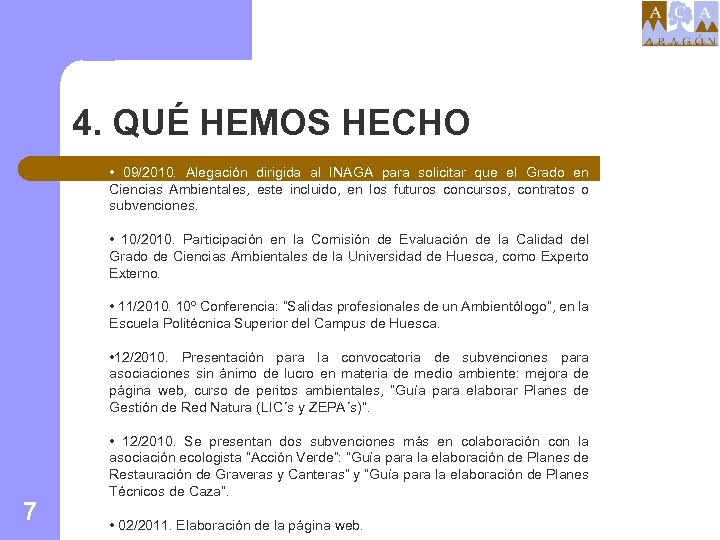 4. QUÉ HEMOS HECHO • 09/2010. Alegación dirigida al INAGA para solicitar que el
