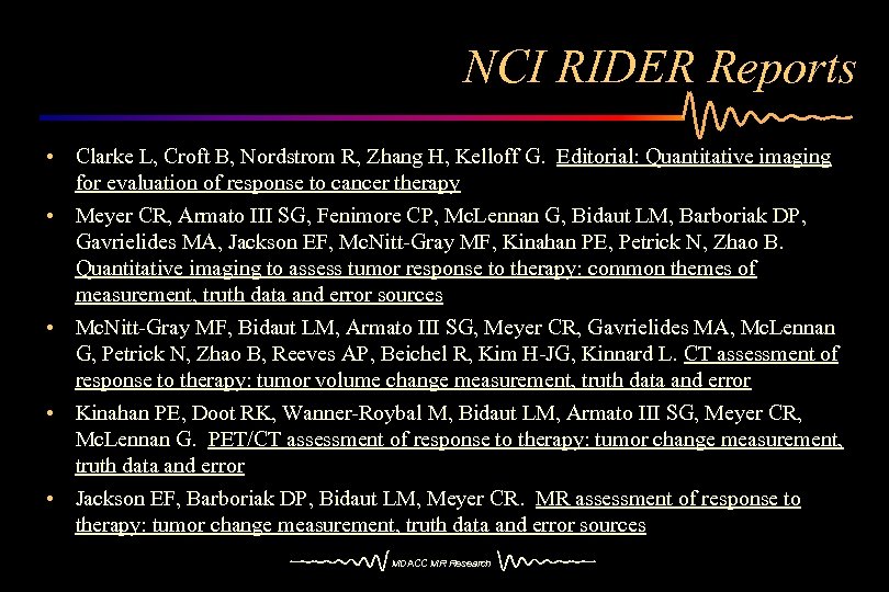 NCI RIDER Reports • Clarke L, Croft B, Nordstrom R, Zhang H, Kelloff G.