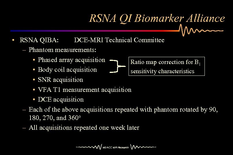 RSNA QI Biomarker Alliance • RSNA QIBA: DCE-MRI Technical Committee – Phantom measurements: •